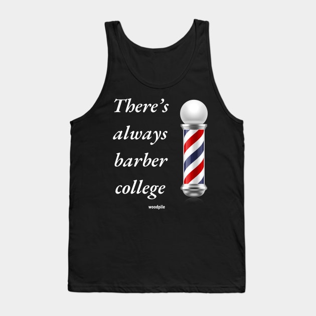 Road House: There's Always Barber College Tank Top by Woodpile